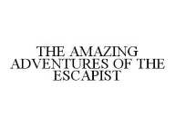 THE AMAZING ADVENTURES OF THE ESCAPIST