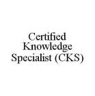 CERTIFIED KNOWLEDGE SPECIALIST (CKS)