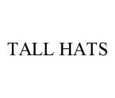 TALL HATS