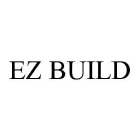 EZ BUILD
