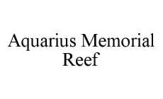 AQUARIUS MEMORIAL REEF