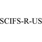 SCIFS-R-US