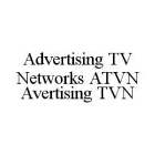 ADVERTISING TV NETWORKS ATVN AVERTISING TVN