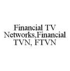 FINANCIAL TV NETWORKS,FINANCIAL TVN, FTVN