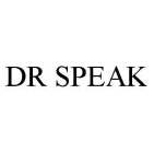 DR SPEAK