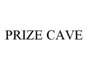 PRIZE CAVE