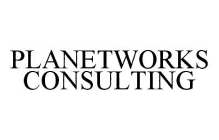 PLANETWORKS CONSULTING