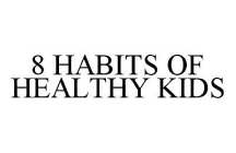 8 HABITS OF HEALTHY KIDS
