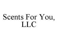SCENTS FOR YOU, LLC