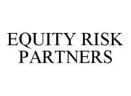 EQUITY RISK PARTNERS