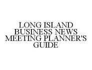 LONG ISLAND BUSINESS NEWS MEETING PLANNER'S GUIDE