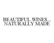 BEAUTIFUL WINES... NATURALLY MADE