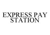 EXPRESS PAY STATION