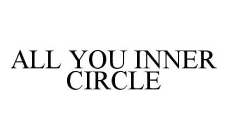 ALL YOU INNER CIRCLE