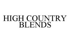 HIGH COUNTRY BLENDS