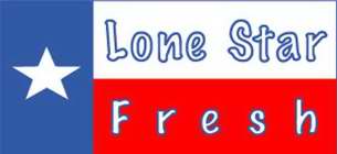 LONE STAR FRESH