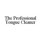 THE PROFESSIONAL TONGUE CLEANER