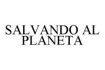 SALVANDO AL PLANETA