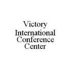 VICTORY INTERNATIONAL CONFERENCE CENTER