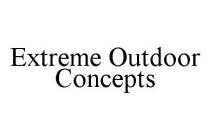 EXTREME OUTDOOR CONCEPTS