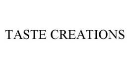 TASTE CREATIONS