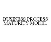 BUSINESS PROCESS MATURITY MODEL