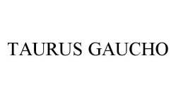 TAURUS GAUCHO