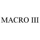 MACRO III