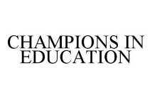 CHAMPIONS IN EDUCATION