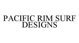 PACIFIC RIM SURF DESIGNS