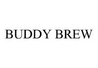 BUDDY BREW