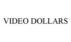 VIDEO DOLLARS
