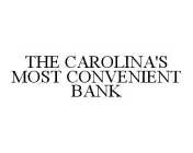 THE CAROLINA'S MOST CONVENIENT BANK