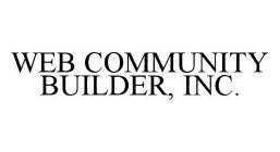 WEB COMMUNITY BUILDER, INC.