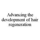 ADVANCING THE DEVELOPMENT OF HAIR REGENERATION