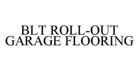 BLT ROLL-OUT GARAGE FLOORING