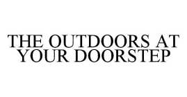 THE OUTDOORS AT YOUR DOORSTEP