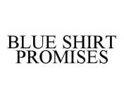 BLUE SHIRT PROMISES