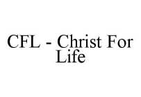 CFL - CHRIST FOR LIFE