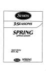 SCOTTS 3-SEASONS SPRING APPLICATION APPLY IN SPRING: MARCH - MAY