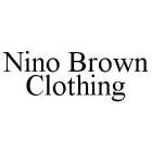 NINO BROWN CLOTHING
