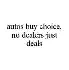 AUTOS BUY CHOICE, NO DEALERS JUST DEALS