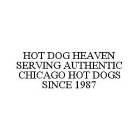 HOT DOG HEAVEN SERVING AUTHENTIC CHICAGO HOT DOGS SINCE 1987