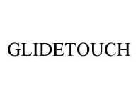 GLIDETOUCH