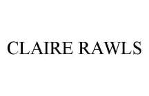 CLAIRE RAWLS