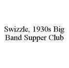 SWIZZLE, 1930S BIG BAND SUPPER CLUB