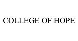 COLLEGE OF HOPE