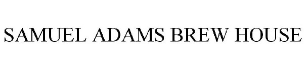 SAMUEL ADAMS BREW HOUSE