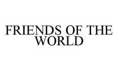 FRIENDS OF THE WORLD