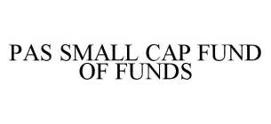 PAS SMALL CAP FUND OF FUNDS